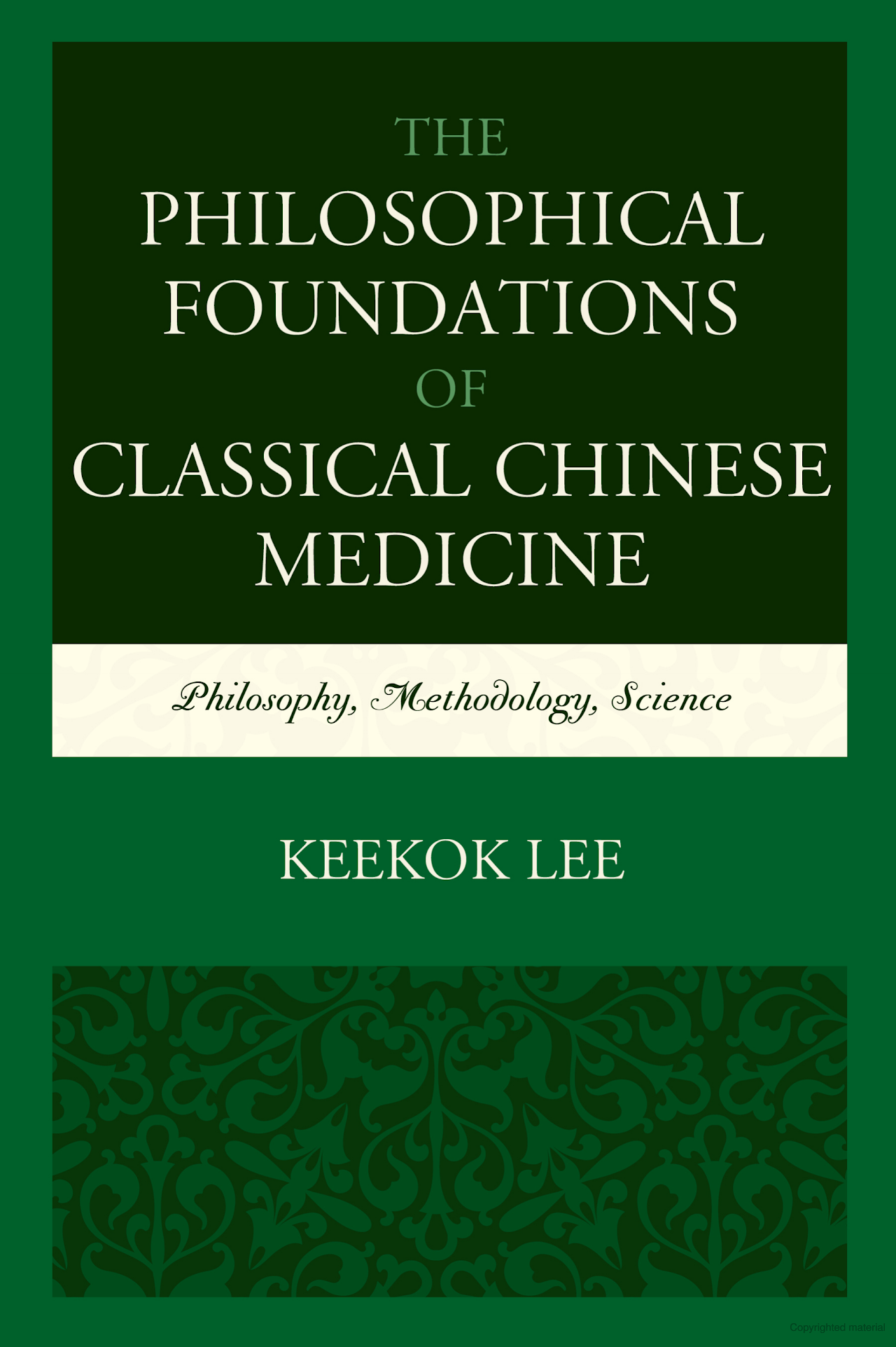 Keekook Lee (2017) The Philosophical Foundations of Classical Chinese Medicine